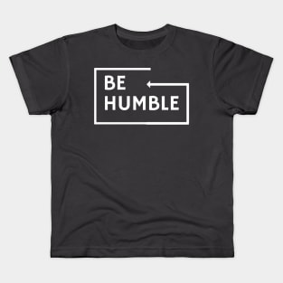 BE HUMBLE Kids T-Shirt